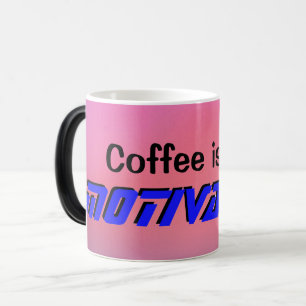 Magique "Le café est ma MOTIVATION" Mug