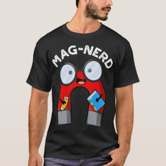 Magnerd Funny Nerd Magnet Pun 1 T-Shirt