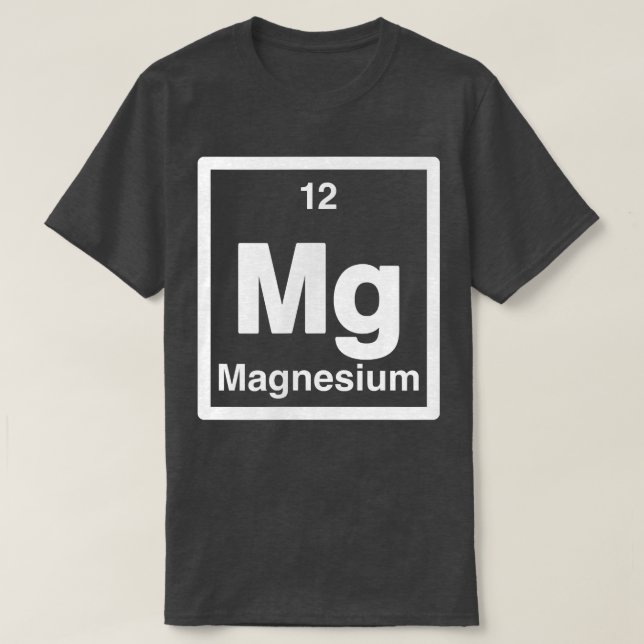 Magnesium - Mg- Periodic Table of Elements - Scien T-Shirt (Design Front)