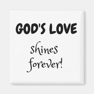 Magnet 5x5 cm with text God's love shines forever
