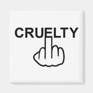 Magnet Cruelty Is Cruel