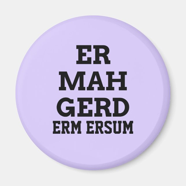 Magnet Ermahgerd (Devant)