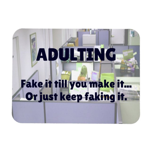 Magnet Flexible ADULTING Fake it jusqu'à ce que vous le fassiez... (Horizontal)