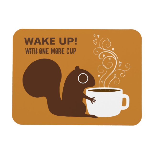 Magnet Flexible Amateur De Café Écureuil Réveillez-Vous | Texte pe (Horizontal)
