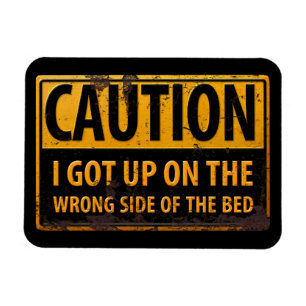 Magnet Flexible ATTENTION, je me suis levé du mauvais côté du p