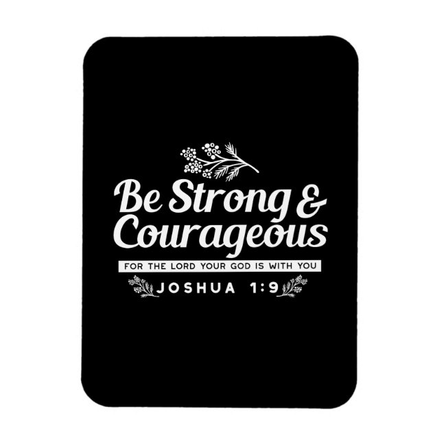 Magnet Flexible Be Strong and Courageous – Joshua 1:9 Bible Verse  (Vertical)