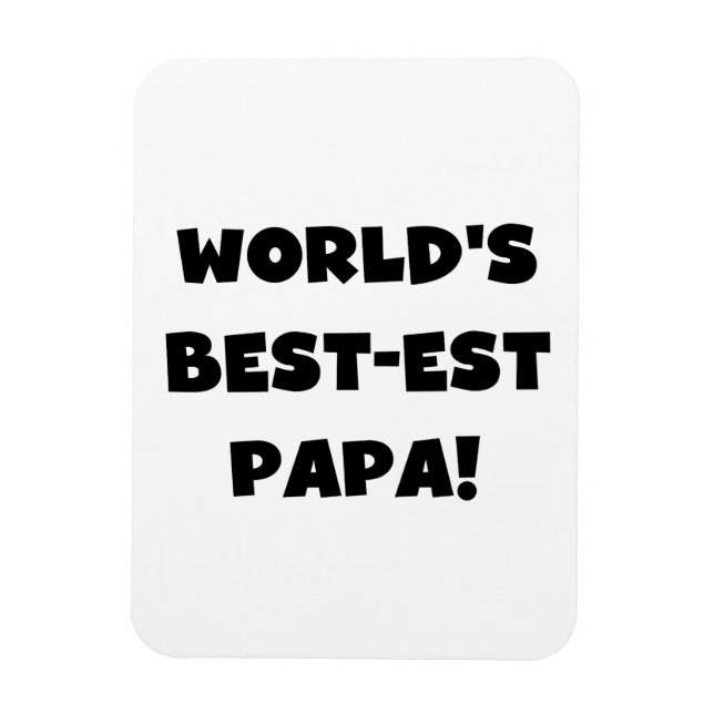 Magnet Flexible Black Text World's Best of Papa Tshirts and Gifts (Vertical)