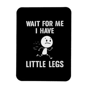 Magnet Flexible Blagues drôles de jambes courtes Memes Attendez-mo