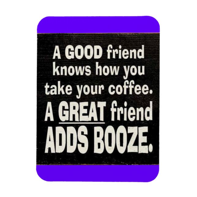 MAGNET FLEXIBLE BON AMI MEILLEUR CAFÉ AJOUTER BOOZE FUNNY DITES LA (Vertical)