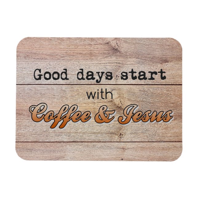 Magnet Flexible Bon Jours Commencez avec Café et Jésus (Horizontal)