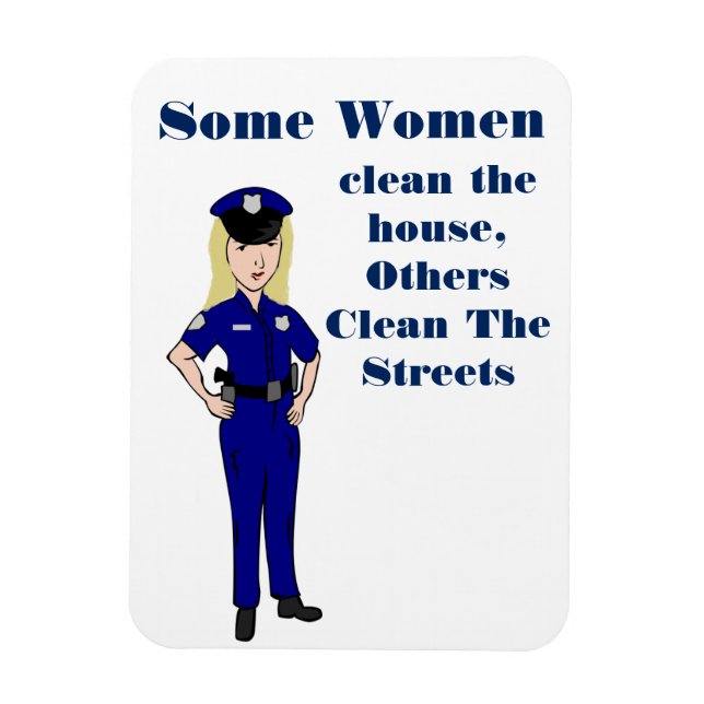 Magnet Flexible Certaines femmes nettoient l'Humour des policiers (Vertical)