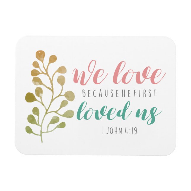 Magnet Flexible Christian BIBLE VERSE We Love Parce que frigo (Horizontal)