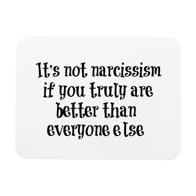 Magnet Flexible Citation de narcissisme drôle (Horizontal)