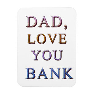MAGNET FLEXIBLE DAD, LOVE YOU BANK 1