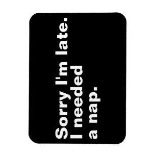 Magnet Flexible Désolé d'être en retard. J'avais besoin d'une sies
