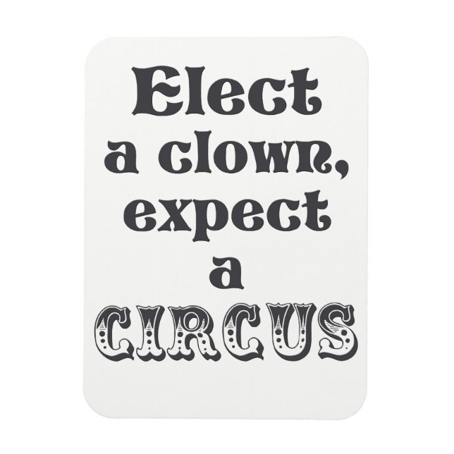 Magnet Flexible Élisez un clown, attendez un cirque ! Anti (Vertical)