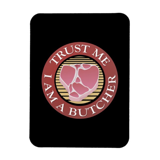 Magnet Flexible Faites-moi confiance, je suis un T-bone du boucher (Vertical)