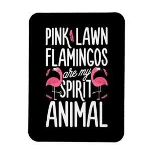 Magnet Flexible Flamingos Pink Lawn Flamingos Are Spirit Animal