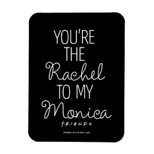 Magnet Flexible FRIENDS™   Tu es la Rachel de ma Monica