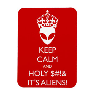 Magnet Flexible Gardez calme et sainte $# !& Ce sont des Aliens !