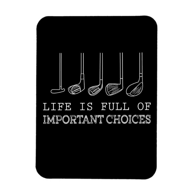 Magnet Flexible Golf Lover | La Vie Est Pleine De Choix Importants (Vertical)