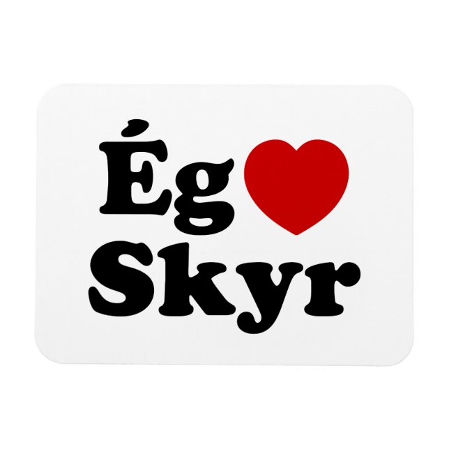 Magnet Flexible I Heart (Love) Skyr [Ég Elska Skyr] Islandais (Horizontal)