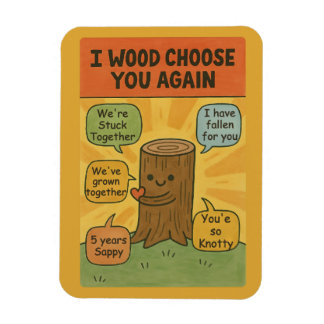 Magnet Flexible I Wood Choose You Again - Funny 5th Anniversary Pu