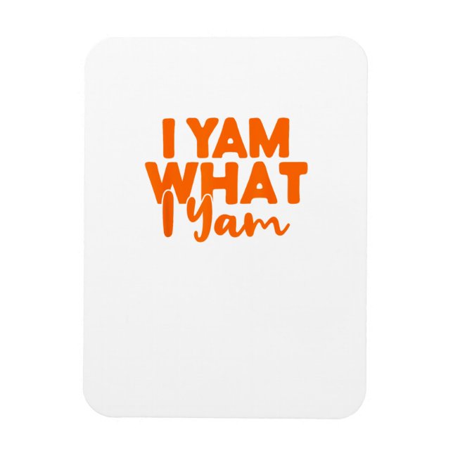 Magnet Flexible I Yam What I Yam She's My Sweet Potato Thanksgivin (Vertical)