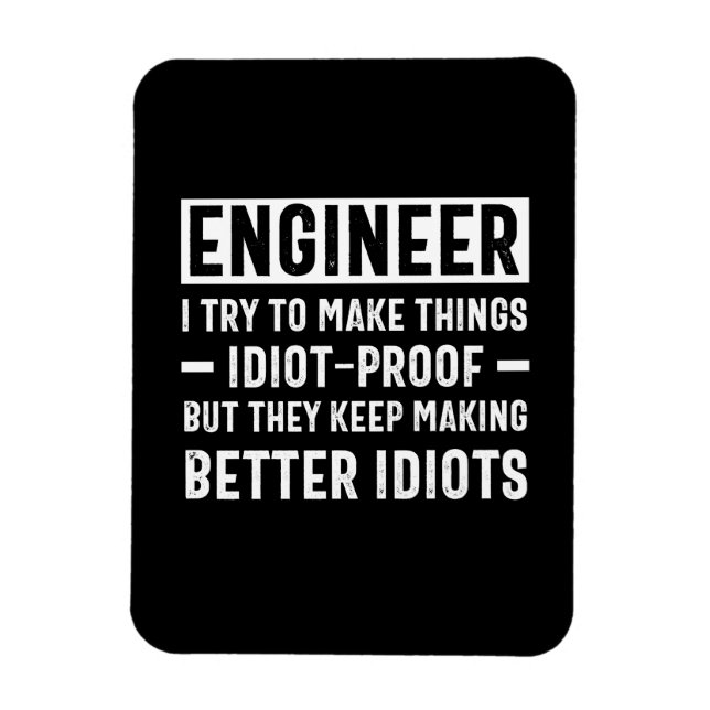 Magnet Flexible Ingénieur J'Essaie De Faire Des Choses Idiot Preuv (Vertical)