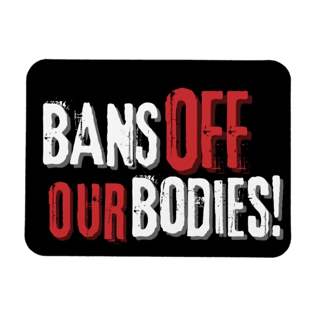 Magnet Flexible Interdit Nos Corps Pro-Choice (Horizontal)