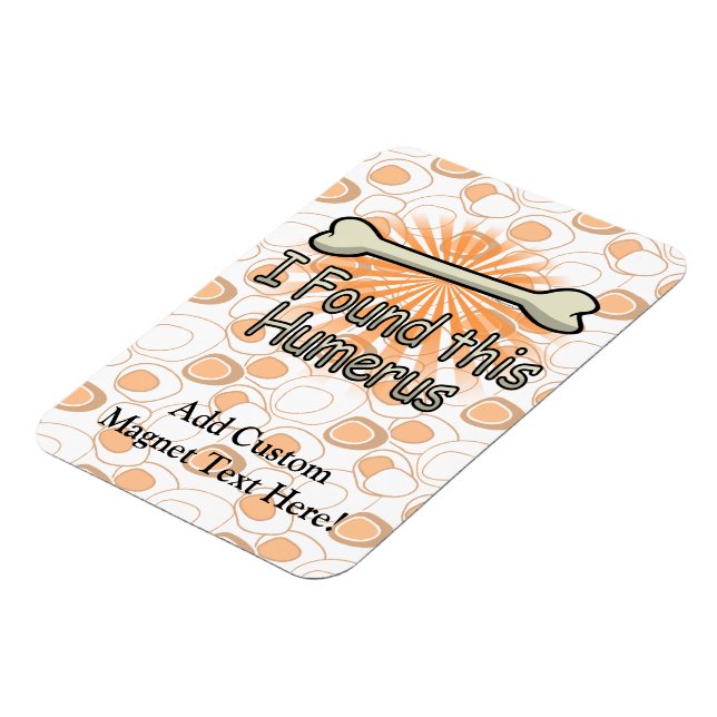 Magnet Flexible J'Ai Trouvé Cet Os Humérus, Drôle (Côté Gauche)