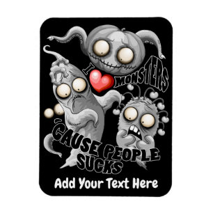 Magnet Flexible J'aime les monstres parce que les gens aiment les 
