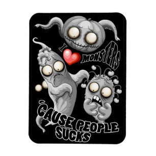 Magnet Flexible J'aime les monstres parce que les gens aiment les 