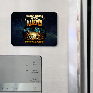 Magnet Flexible Je ne dis pas que c'était des Aliens, mais des Ali