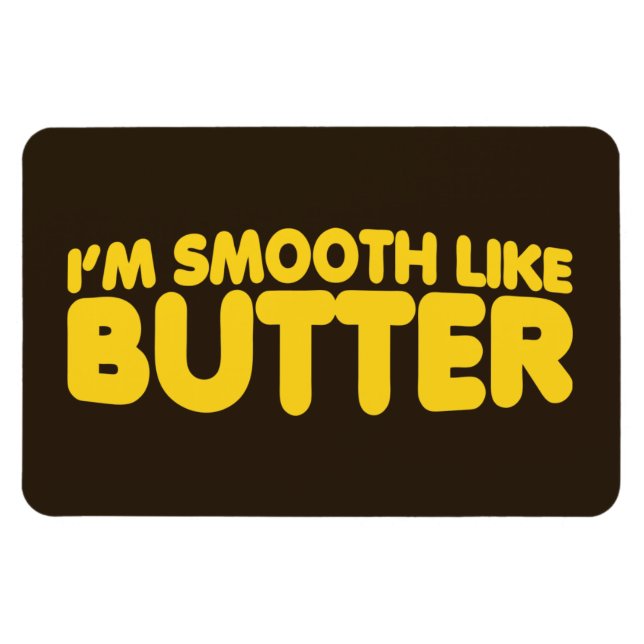 Magnet Flexible Je suis Smooth Like Butter (Horizontal)