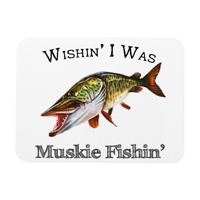 Magnet Flexible J'Étais Muskie Fishin (Horizontal)