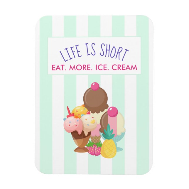 Magnet Flexible La vie est courte Manger plus de glace Crème (Vertical)