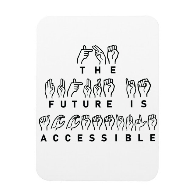 Magnet Flexible L'avenir est accessible ASL Sign Language (Vertical)