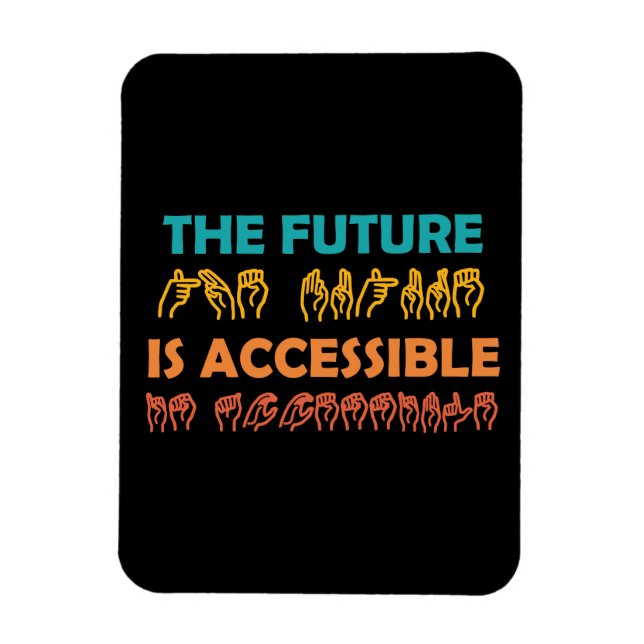 Magnet Flexible L'avenir est accessible ASL Sign Language (Vertical)