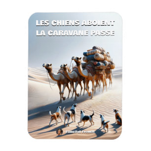 Magnet Flexible Les chiens aboient, la caravane passe