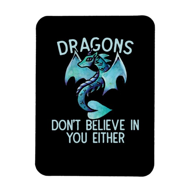 Magnet Flexible Les dragons ne croient pas en vous non plus (Vertical)