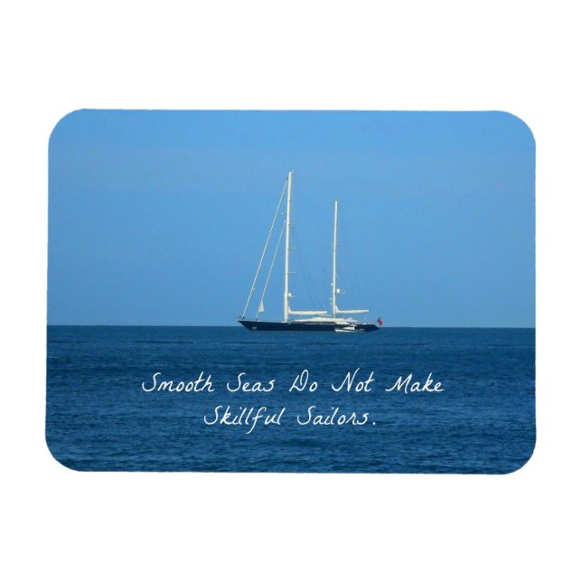 Magnet Flexible Les mers lisses ne font pas de marins habiles (Pro (Horizontal)