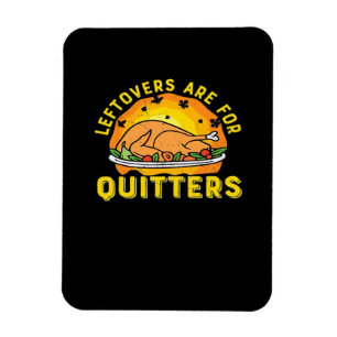 Magnet Flexible Les Restes De Thanksgiving Sont Pour Les Quitters