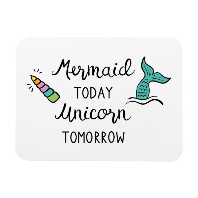 Magnet Flexible Mermaid Aujourd'Hui Unicorne Demain (Horizontal)