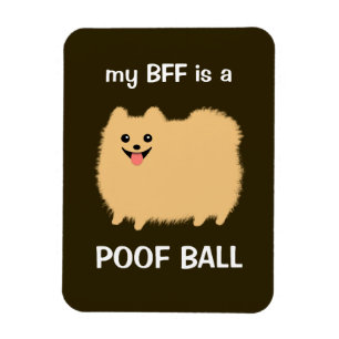 Magnet Flexible mon BFF est un POOF BALL - Funny Chien de Pomérani