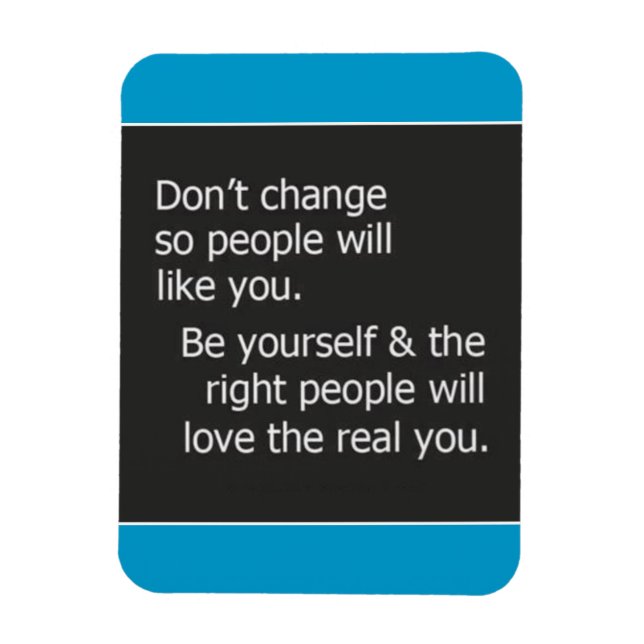 MAGNET FLEXIBLE NE CHANGEZ PAS POUR D'AUTRES PERSONNES COMME VOUS  (Vertical)