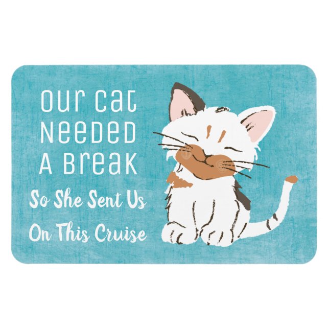 Magnet Flexible Notre Chat Avait Besoin D'Une Pause Funny Cruise S (Horizontal)