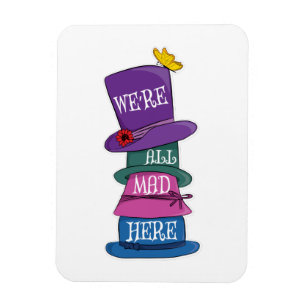 Magnet Flexible Nous sommes tous fous ici Mad Hatter Alice au pays