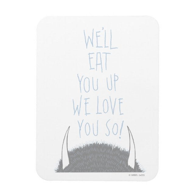 Magnet Flexible Nous Vous Mangerons En Haut Nous Vous Aimons Ainsi (Vertical)