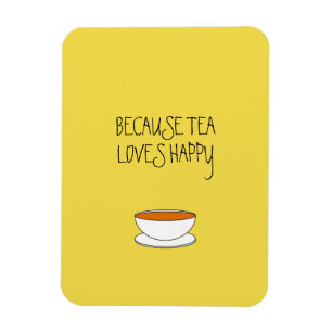 Magnet Flexible Parce que le thé adore le slogan joyeux, la tasse 